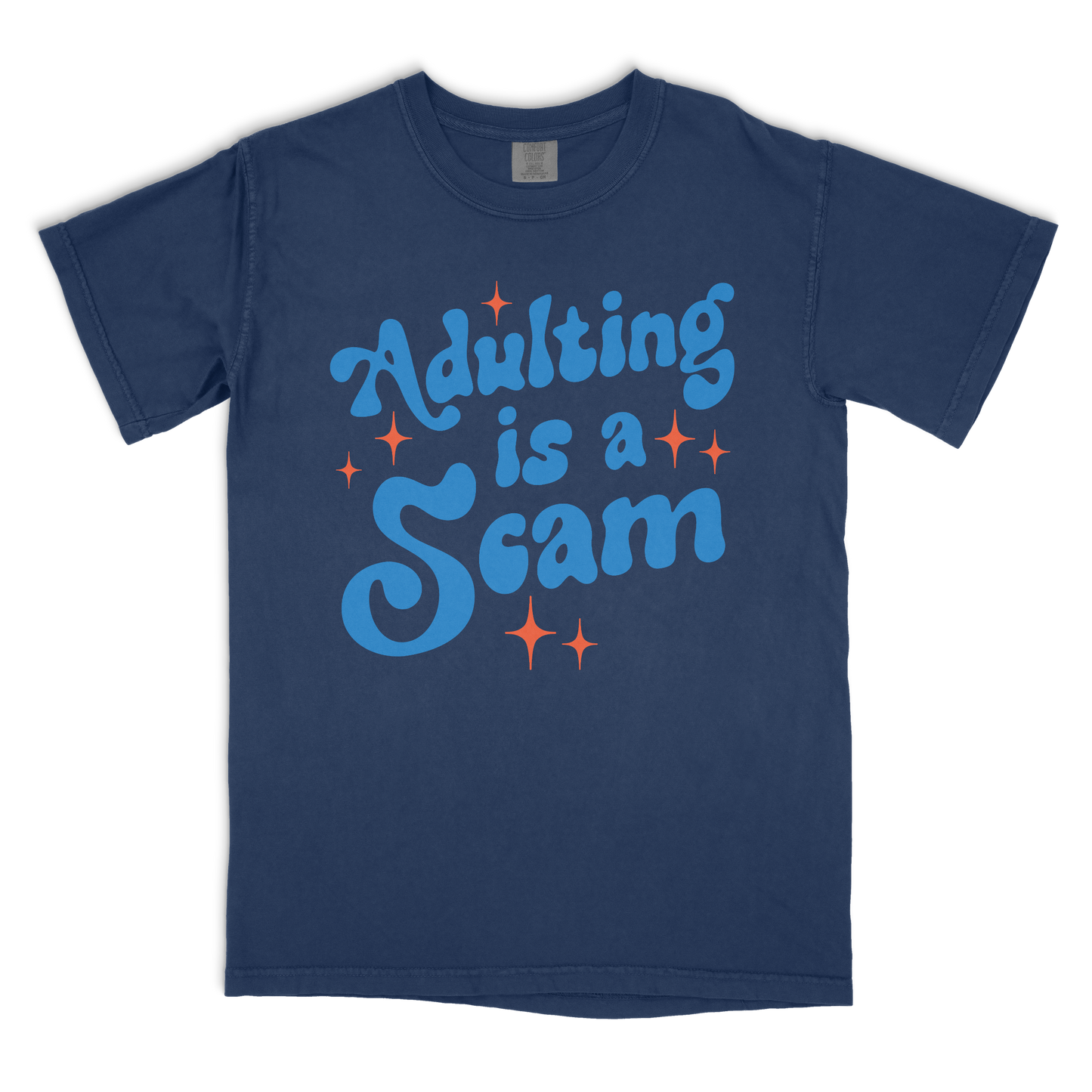 Adulting Is a Scam T-shirt