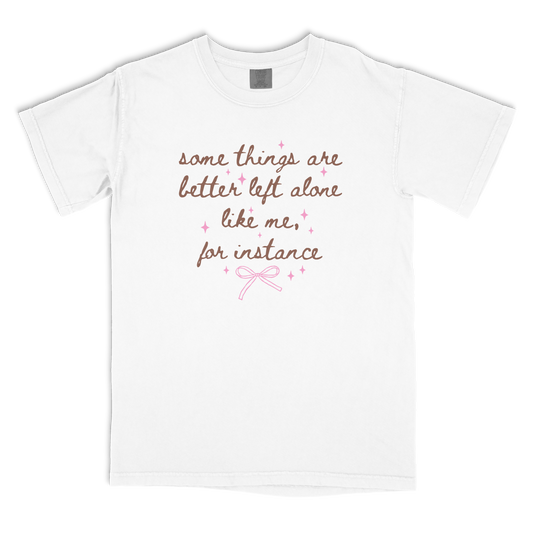 Better Left Alone T-shirt