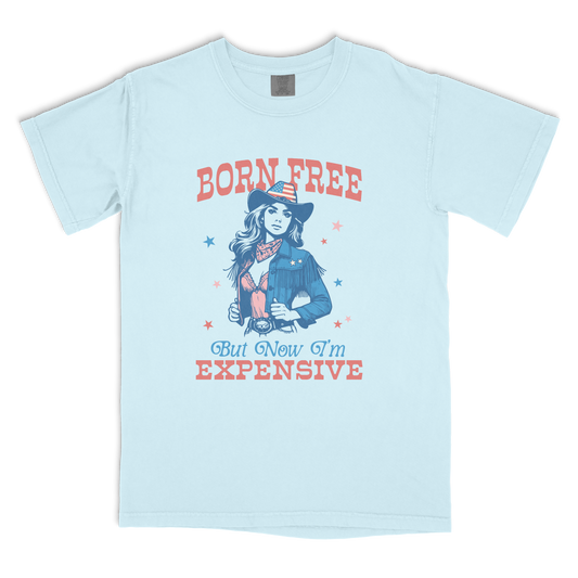Born Free, Now Expensive T-shirt