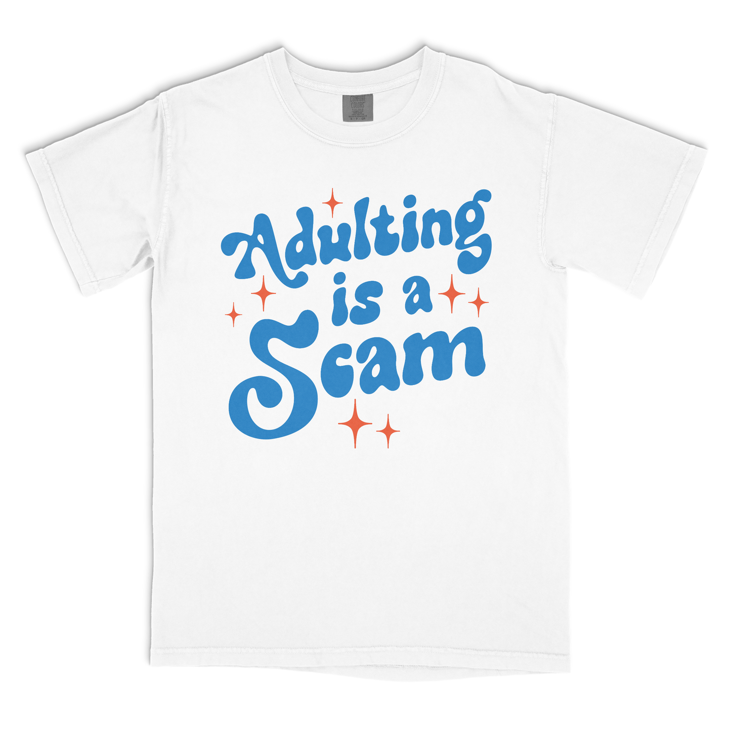 Adulting Is a Scam T-shirt
