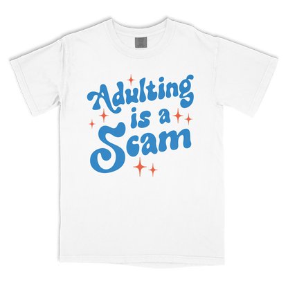 Adulting Is a Scam T-shirt