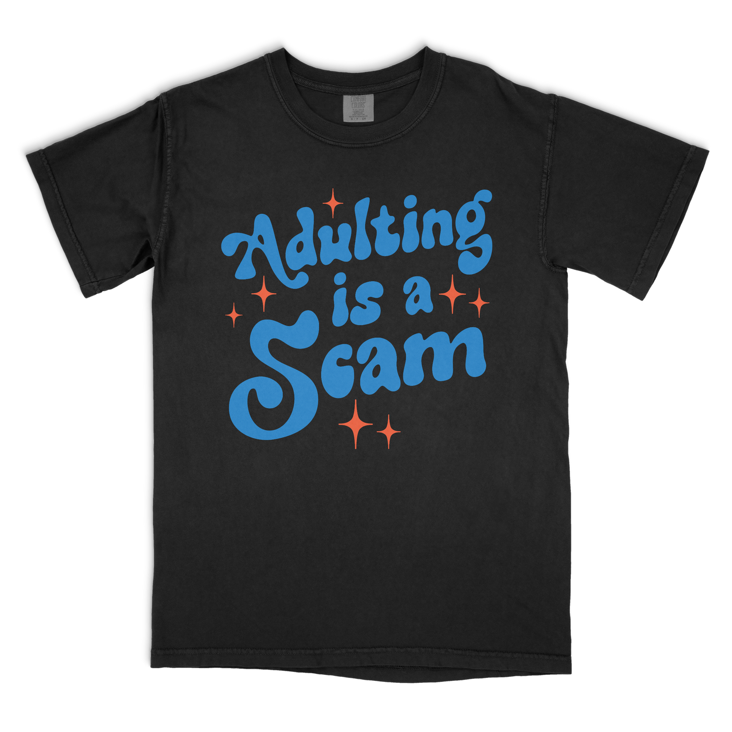 Adulting Is a Scam T-shirt