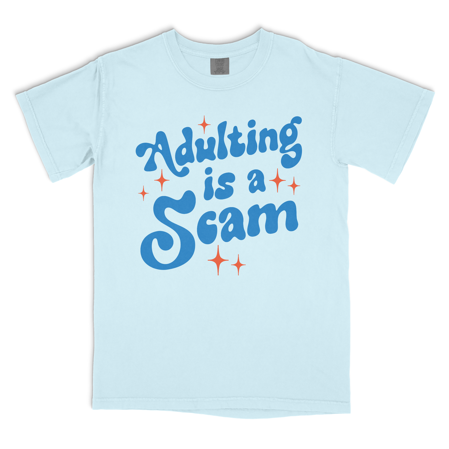 Adulting Is a Scam T-shirt