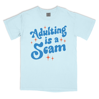 Adulting Is a Scam T-shirt