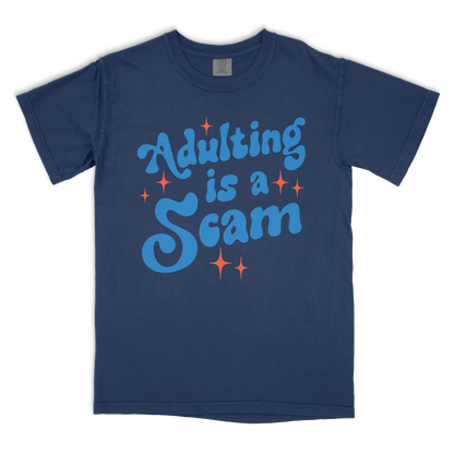 Adulting Is a Scam T-shirt