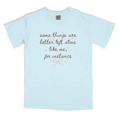Better Left Alone T-shirt