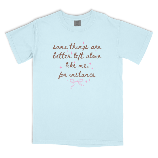 Better Left Alone T-shirt