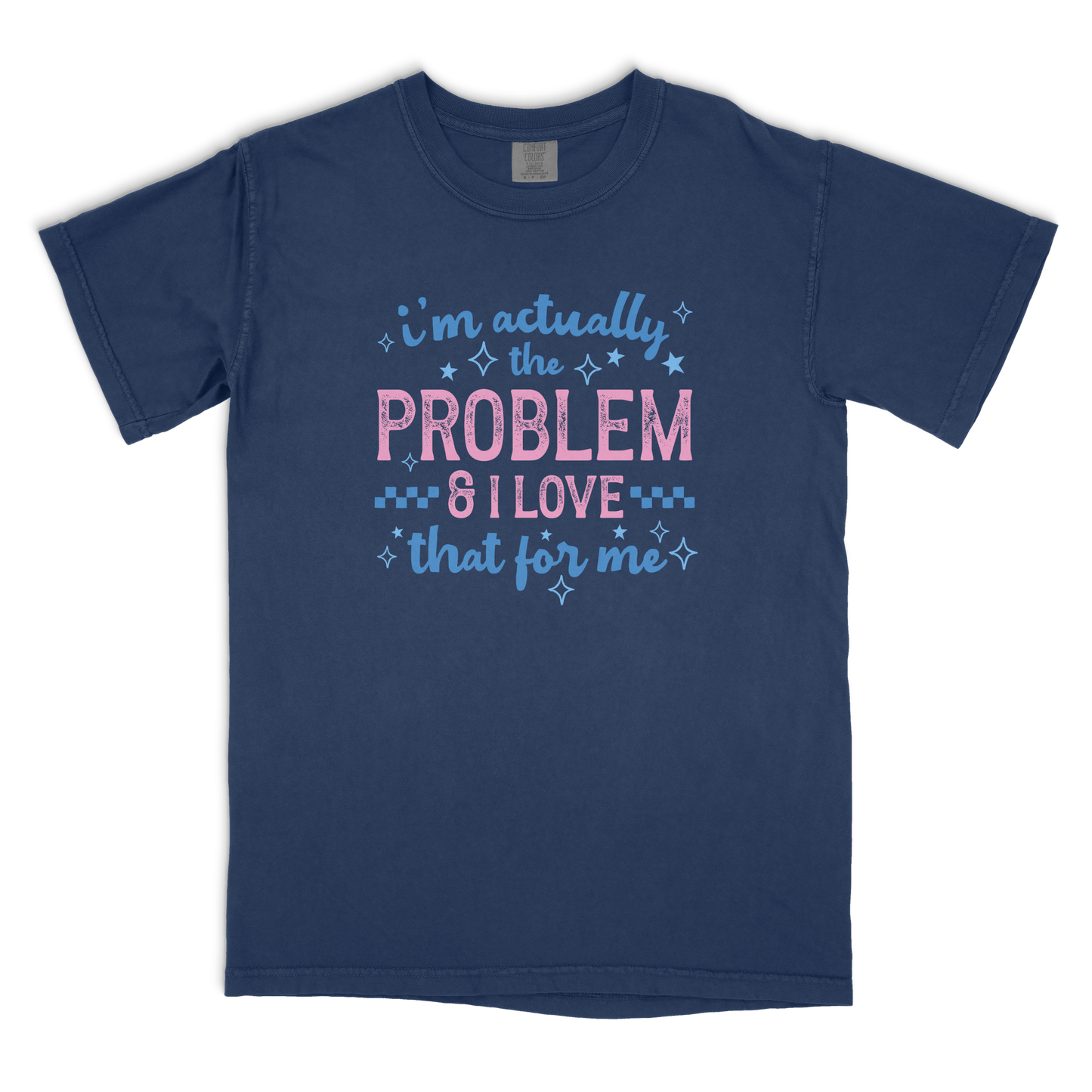 I'm The Problem T-shirt